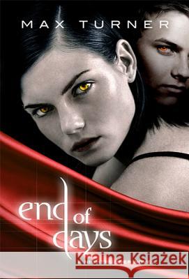 End of Days Max Turner 9780312592523 St. Martin's Griffin
