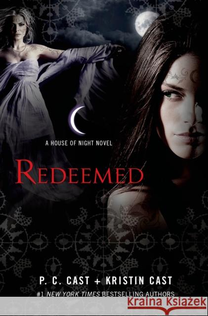 Redeemed: A House of Night Novel P. C. Cast Kristin Cast 9780312594442 St. Martin's Griffin