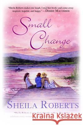 Small Change Sheila Roberts 9780312594473 St. Martin's Griffin