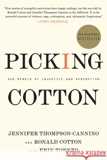 Picking Cotton: Our Memoir of Injustice and Redemption Jennifer Thompson-Cannino Ronald Cotton Erin Torneo 9780312599539 St. Martin's Griffin