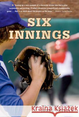 Six Innings: A Game in the Life James Preller 9780312602406 Square Fish