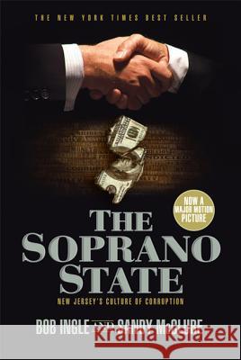 The Soprano State: New Jersey's Culture of Corruption Bob Ingle 9780312602574 St. Martin's Griffin