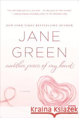 Another Piece of My Heart Jane Green 9780312604165 St. Martin's Griffin