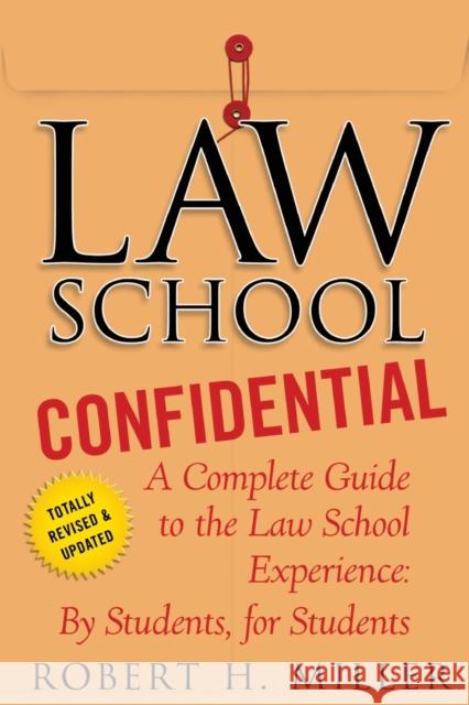 Law School Confidential: A Complete Guide to the Law School Experience: By Students, for Students Robert H. Miller 9780312605117 St. Martin's Griffin