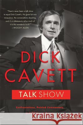 Talk Show: Confrontations, Pointed Commentary, and Off-Screen Secrets Dick Cavett 9780312610524 St. Martin's Griffin