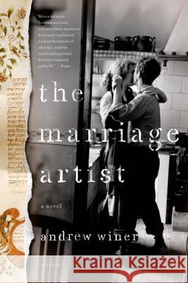 The Marriage Artist Andrew Winer 9780312610722 Picador USA