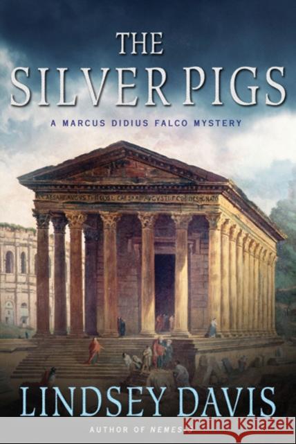 The Silver Pigs: A Marcus Didius Falco Mystery Lindsey Davis 9780312614249 Minotaur Books