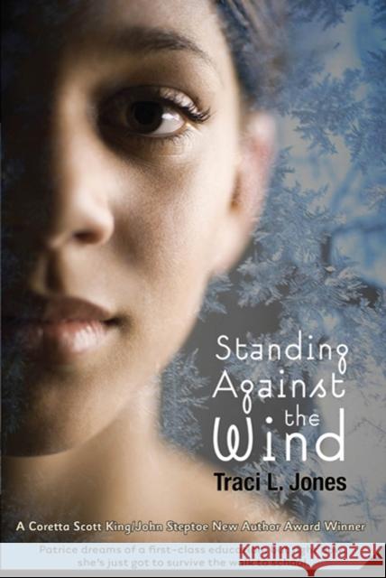 Standing Against the Wind Traci L. Jones 9780312622930 Square Fish