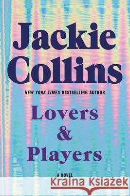 Lovers & Players Jackie Collins 9780312623999 St. Martin's Griffin