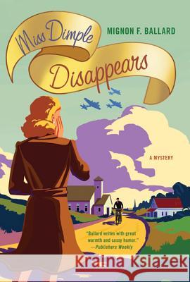 Miss Dimple Disappears Mignon F. Ballard 9780312626822 Minotaur Books