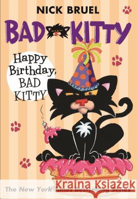 Happy Birthday, Bad Kitty (Paperback Black-And-White Edition) Bruel, Nick 9780312629021 Square Fish