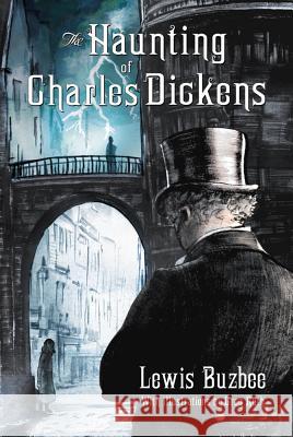 Haunting of Charles Dickens Buzbee, Lewis 9780312641238 Square Fish