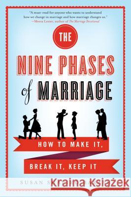 The Nine Phases of Marriage: How to Make It, Break It, Keep It Barash, Susan Shapiro 9780312642198