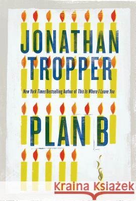 Plan B Tropper, Jonathan 9780312645076 St. Martin's Griffin