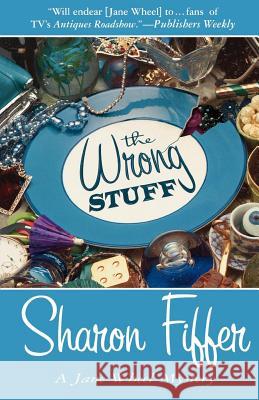 The Wrong Stuff: A Jane Wheel Mystery Sharon Sloan Fiffer 9780312646233 St. Martin's Press