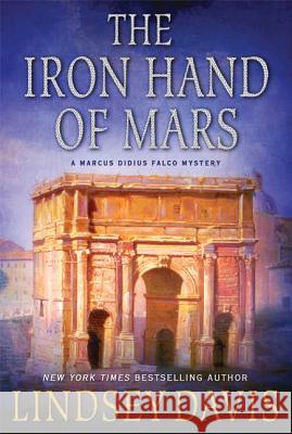 The Iron Hand of Mars Lindsey Davis 9780312647292 Minotaur Books