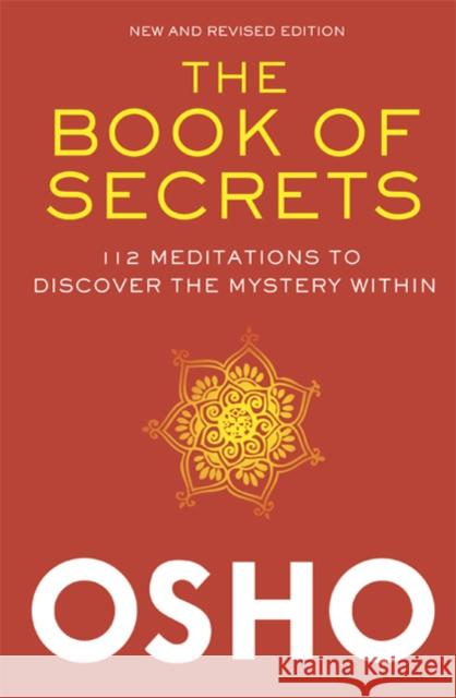 The Book of Secrets: 112 Meditations to Discover the Mystery Within Osho 9780312650605 0