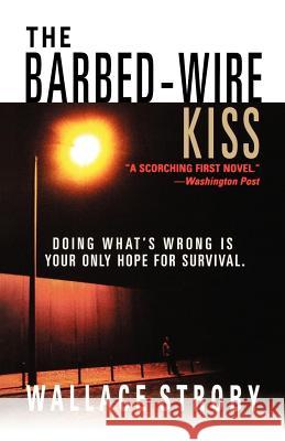 The Barbed-Wire Kiss Wallace Stroby 9780312650759