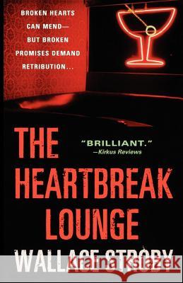 The Heartbreak Lounge Wallace Stroby 9780312651183