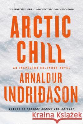 Arctic Chill: An Inspector Erlendur Novel Arnaldur Indridason Bernard Scudder Victoria Cribb 9780312655303 Picador USA