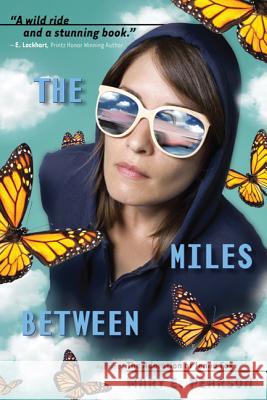 The Miles Between Mary E. Pearson 9780312659264 Square Fish
