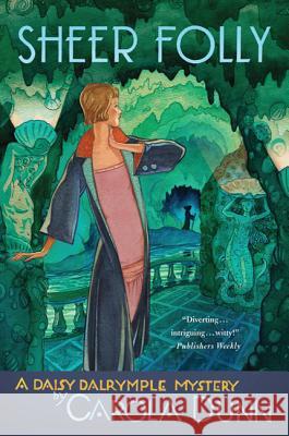 Sheer Folly: A Daisy Dalrymple Mystery Carola Dunn 9780312672577 Minotaur Books