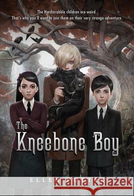 The Kneebone Boy Ellen Potter 9780312674328 Square Fish