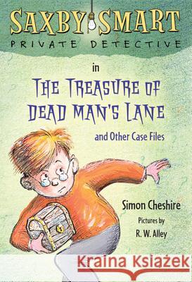 Treasure of Dead Man's Lane Simon Cheshire R. W. Alley 9780312674342 Square Fish