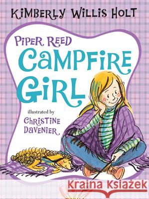 Piper Reed, Campfire Girl Kimberly Willis Holt Christine Davenier 9780312674823 Square Fish