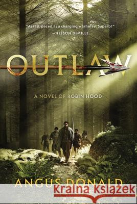 Outlaw: A Novel of Robin Hood Angus Donald 9780312678364 St. Martin's Griffin