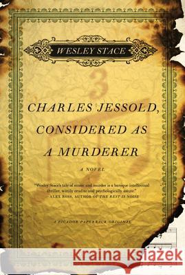 Charles Jessold, Considered as a Murderer Wesley Stace 9780312680107