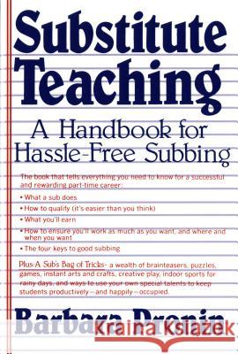 Substitute Teaching: A Handbook for Hassle-Free Subbing Barbara Pronin 9780312774844 St. Martin's Griffin