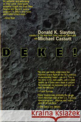 Deke! Donald K. Slayton Deke Slayton Michael Cassutt 9780312859183 Forge