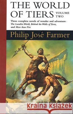 The World of Tiers: Volume Two Philip Jose Farmer 9780312863777 Tor Books