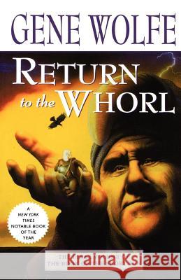 Return to the Whorl Gene Wolfe 9780312873646 Tor Books