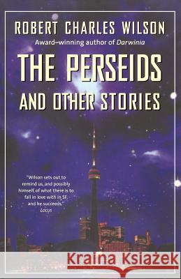 Perseids and Other Stories Robert Charles Wilson 9780312875244 Tor Books