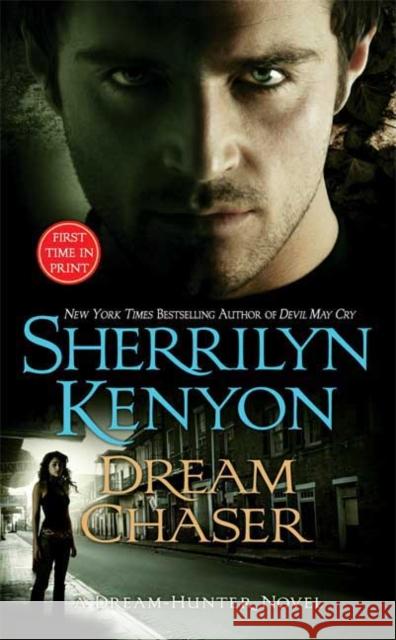 Dream Chaser Sherrilyn Kenyon 9780312938826 St. Martin's Publishing Group