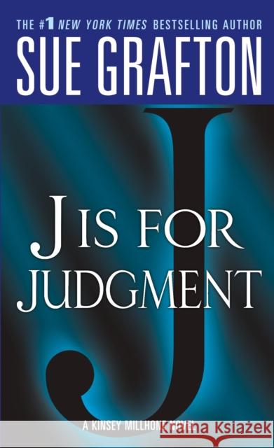 J Is for Judgment: A Kinsey Millhone Novel Grafton, Sue 9780312945275 St. Martin's Press