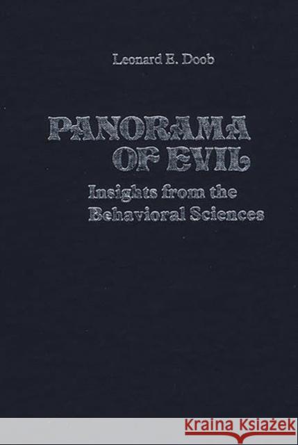 Panorama of Evil: Insights from the Behavioral Sciences Doob, Leonard William 9780313200304