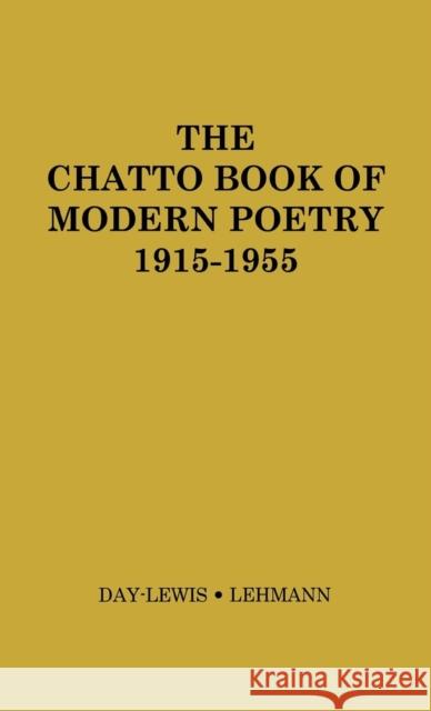 The Chatto Book of Modern Poetry, 1915-1955. C. Da John Lehmann 9780313200991 Greenwood Press