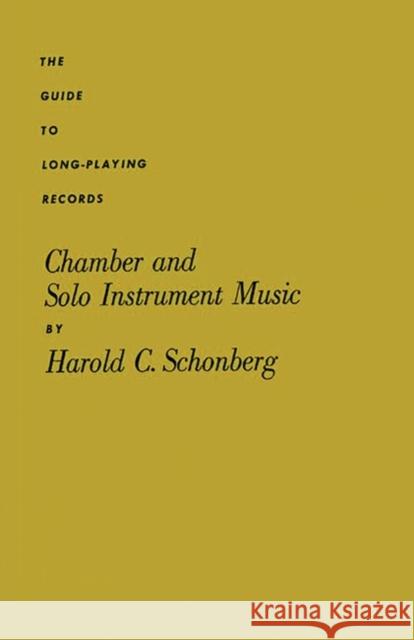 Chamber and Solo Instrument Music Harold C. Schonberg 9780313202964