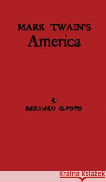 Mark Twain's America Bernard Augustine D 9780313203688 Greenwood Press