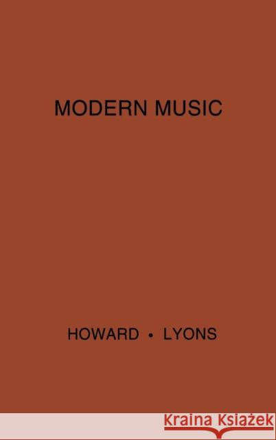 Modern Music: A Popular Guide to Greater Musical Enjoyment Howard, John Tasker 9780313205569