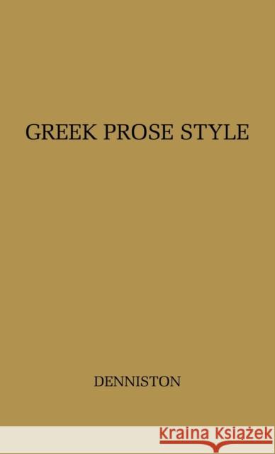 Greek Prose Style J. D. Denniston John Dewar Denniston 9780313209604 Greenwood Press