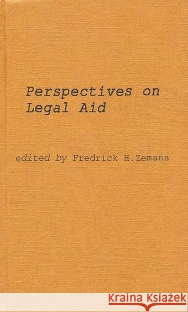 Perspectives on Legal Aid: An International Survey Frederick H. Zemans Frederick H. Zemans 9780313209864 Greenwood Press