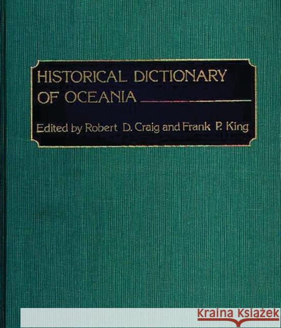 Historical Dictionary of Oceania Robert D. Craig Frank P. King Hartley C. Grattan 9780313210600 Greenwood Press