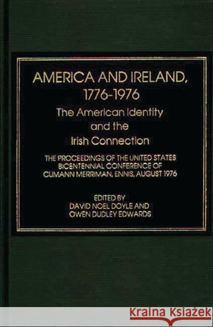 America and Ireland, 1776-1976: The American Identity and the Irish Connection Howard, Con 9780313211195 Greenwood Press