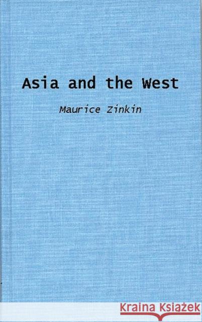 Asia and the West Maurice Zinkin 9780313212413 Greenwood Press