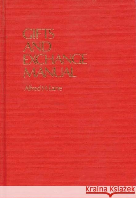 Gifts and Exchange Manual Alfred H. Lane 9780313213892 Greenwood Press
