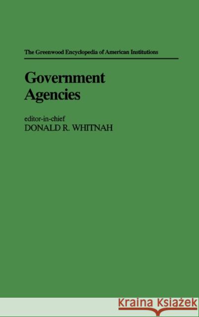 Government Agencies Donald Robert Whitnah 9780313220173 Greenwood Press